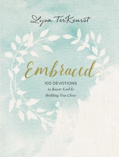 Book : Embraced 100 Devotions To Know God Is Holding You...