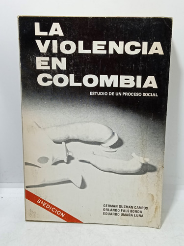 La Violencia En Colombia - Proceso Social - Tomo Ii - German