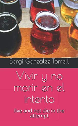 Vivir Y No Morir En El Intento: Live And Not Die In The Atte