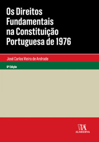 Os Direitos Fundamentais Na Constituição Portuguesa De 197, De Andrade, Jose Carlos Vieira De. Editora Almedina Brasil, Capa Mole Em Português