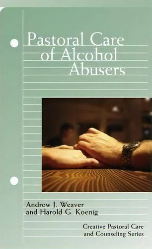 Pastoral Care Of Alcohol Abusers, De Andrew J. Weaver. Editorial Augsburg Fortress, Tapa Blanda En Inglés