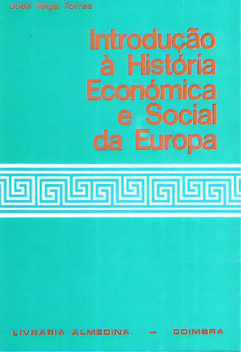 Introdução À História Económica E Social Da Europa, De Torres Veiga. Editora Almedina, Capa Mole Em Português