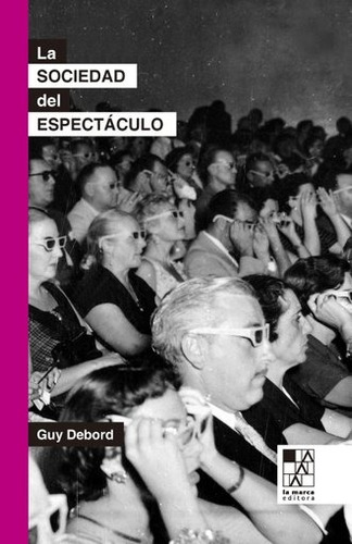 La Sociedad Del Espectaculo - Guy Debord