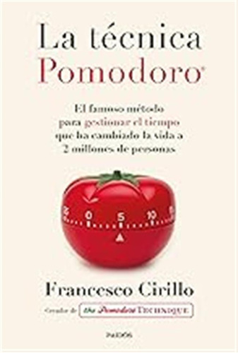 La Técnica Pomodoro®: El Famoso Método Para Gestionar El Tie