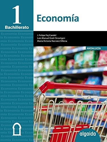 Economía 1º Bachillerato - 9788490673652 (proyecto Algaida L