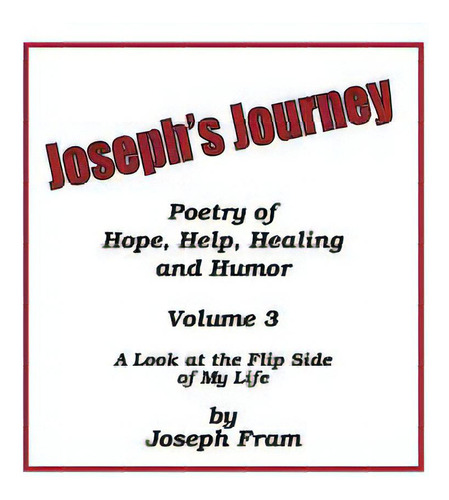 Joseph's Journey: A Look At The Flip Side Of My Life, De Pride, Dana. Editorial Everlasting Pub, Tapa Blanda En Inglés
