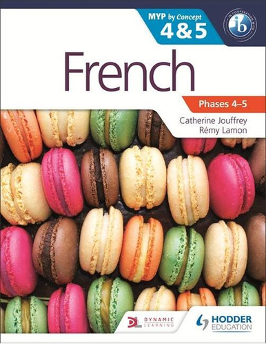 French For The Ib Myp 4 & 5 - Phases 3-5 / Jouffrey, Catheri