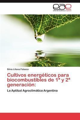 Cultivos Energeticos Para Biocombustibles De 1 Y 2 Genera...