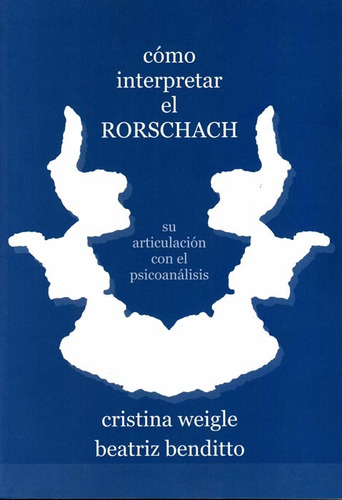 Como Interpretar El Rorschach - Weigle - Benditto -del Autor