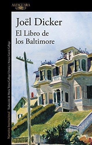 Libro: El Libro De Los Baltimore. Dicker, Joel. Alfaguara