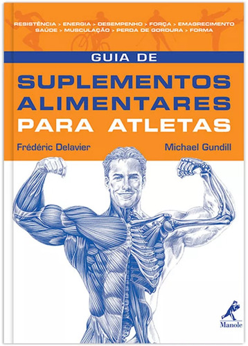 Guia de suplementos alimentares para atletas, de Delavier, Frédéric. Editora Manole LTDA, capa mole em português, 2009