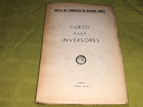Curso Para Inversores - Bolsa De Comercio De Buenos Aires