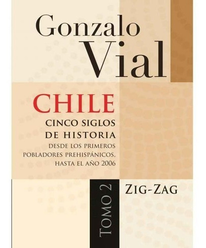 Imagen 3 de 5 de Chile Cinco Siglos De Historia Tomo 1 Y 2 (rustico) / Vial