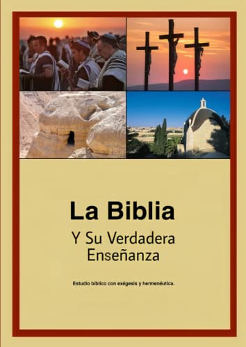 La Biblia Y Su Verdadera Enceñanza