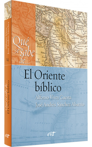 Que Se Sabe De El Oriente Biblico - Sanchez Abarrio Jose And