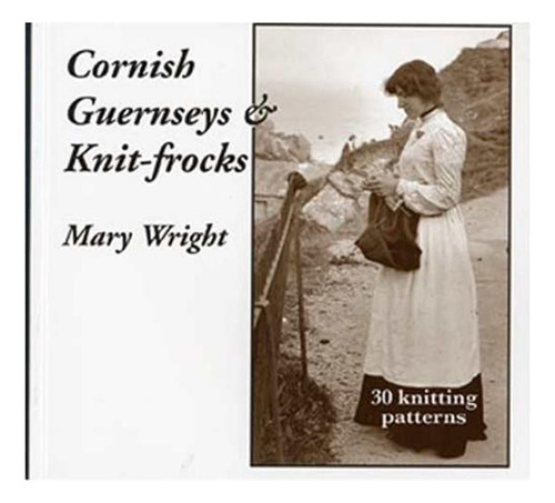 Libro: Cornish Guernseys And Knit-frocks