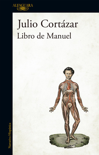 Libro de Manuel, de Cortázar, Julio. Serie Biblioteca Cortázar Editorial Alfaguara, tapa blanda en español, 2018