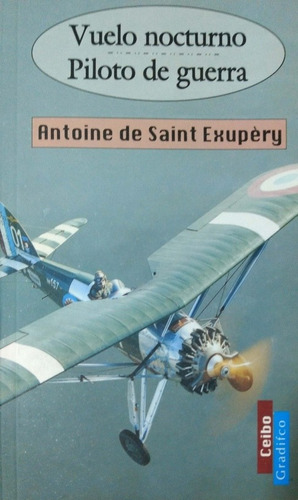 Vuelo Nocturno Piloto De Guerra A Saint Exupéry Ceibo Nvo *