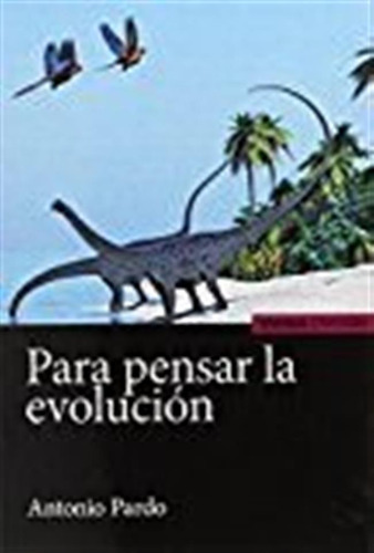 Para Pensar La Evolucion - Pardo Caballos, Antonio