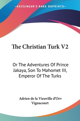 Libro The Christian Turk V2: Or The Adventures Of Prince ...