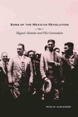 Libro Sons Of The Mexican Revolution - Ryan M. Alexander