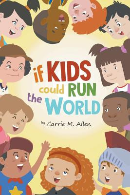 Libro If Kids Could Run The World - Allen, Carrie M.