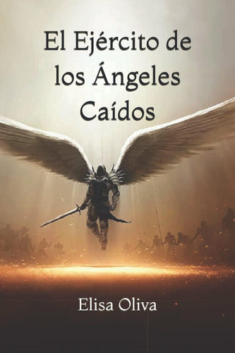 Libro: El Ejército De Los Ángeles Caídos (los Guardianes Del