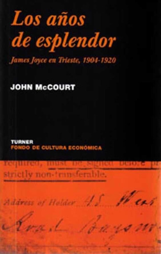 Los Años De Esplendor. James Joyce En Trieste 1904-1920