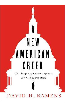 Libro A New American Creed : The Eclipse Of Citizenship A...