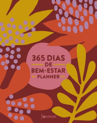 365 Dias De Bem-estar: Planner, De Chagas, Carolina. Editora Fontanar, Capa Mole Em Português
