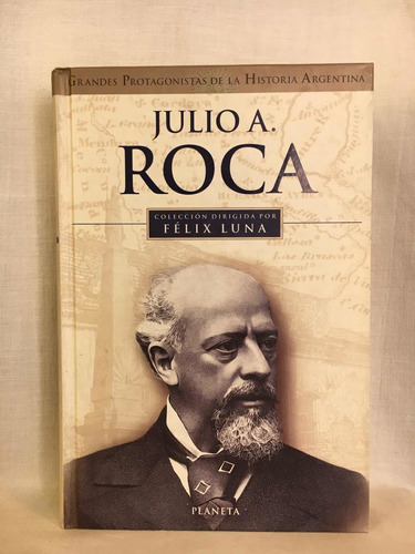 Julio A. Roca Félix Luna Planeta