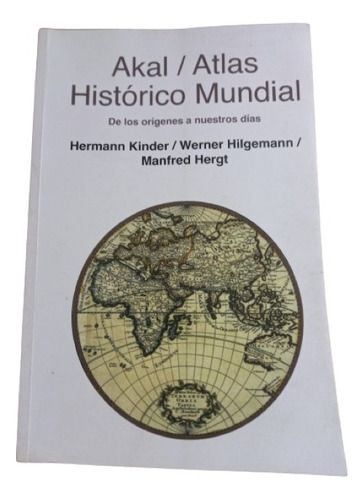 Akal/ Atlas Histórico Mundial - Kinder - Hilgemann - Hergt