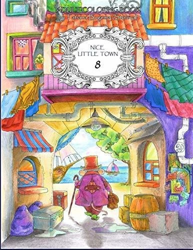 Nice Little Town 8 Adult Coloring Book (stress..., de Bogema (Stolova), Tati. Editorial Independently Published en inglés