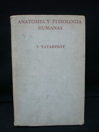 V. G. Tatarinov, Anatomía Y Fisiología Humanas, 2da. Ed.