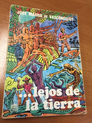 Libro lejos De La Tierra - José Mauro De Vasconcelos