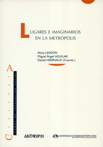 Lugares E Imaginarios En La Metrópolis, De Alicia Lindón. Editorial Anthropos, Tapa Blanda, Edición 1 En Español, 2006