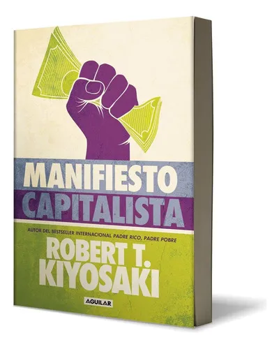 Manifiesto Capitalista, De Robert T. Kiyosaki. Editorial Aguilar, Tapa Blanda En Español, 2023