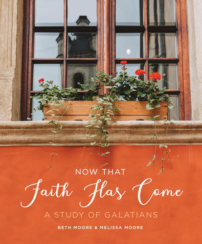 Libro: Now That Faith Has Come: A Study Of Galatians (6-week