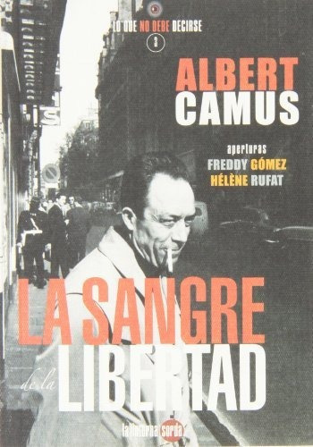 La sangre de la libertad, de Albert Camus., vol. N/A. Editorial la linterna sorda ediciones s l, tapa blanda en español, 2014