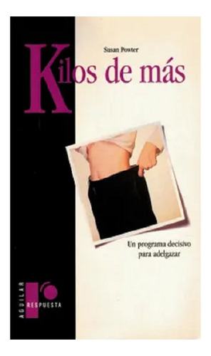 Kilos De Mas, Susan Powter, Editorial Aguilar. Usado!