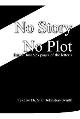 Libro No Story No Plot : Pt 1: Just 523 Pages Of The Lett...