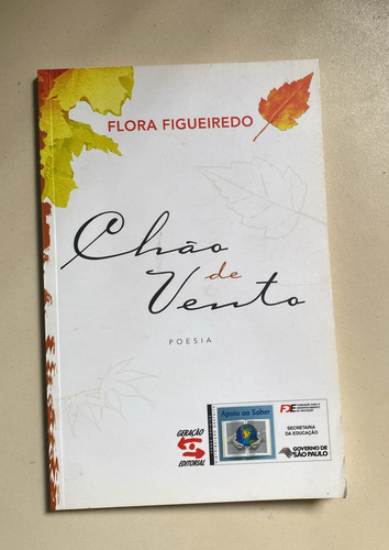 Livro Chão De Vento Selo Mec Na Capa - Flora Figueredo D6b6 2011 [2011]