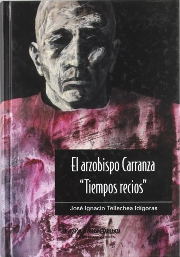 Libro El Arzobispo Carranza Tomo 4 Vol. Ii  De Tellechea Idi