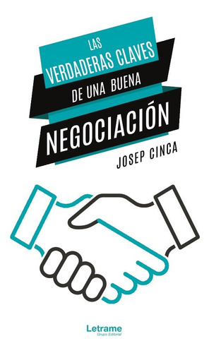 Verdaderas Claves De Una Buena Negociacion,las - Cinca,josep