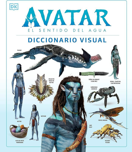 Avatar: El Sentido Del Agua. Diccionario Visual - Vv.aa