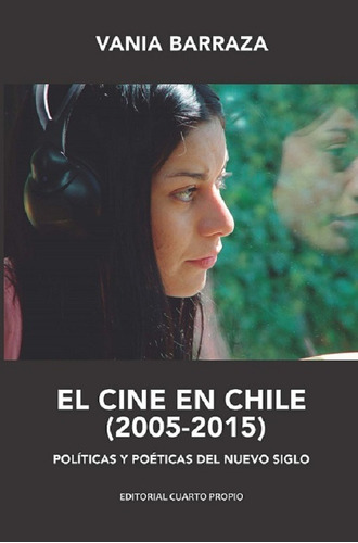 El Cine En Chile (2005-2015) / Vania Barraza
