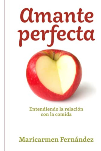 Libro : Amante Perfecta Entendiendo La Relacion Con La...