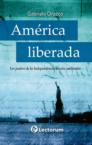 Libro: América Liberada Autor: Gabriela Orozco