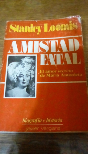 Amistad Fatal Maria Antonieta Y Conde Fersen Stanley Loomis