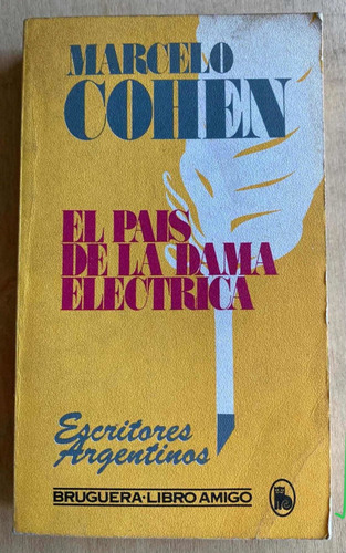 Marcelo Cohen - El País De La Dama Eléctrica - 1era Edición